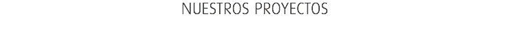 nuestros proyectos